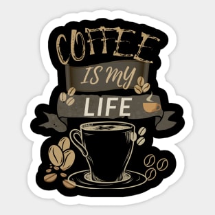 Coffee Is My Life Sticker